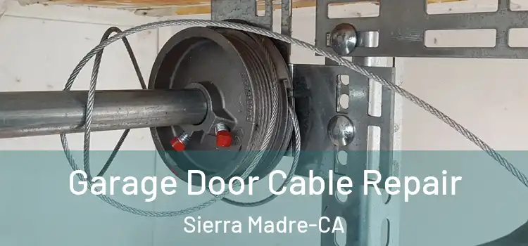  Garage Door Cable Repair Sierra Madre-CA