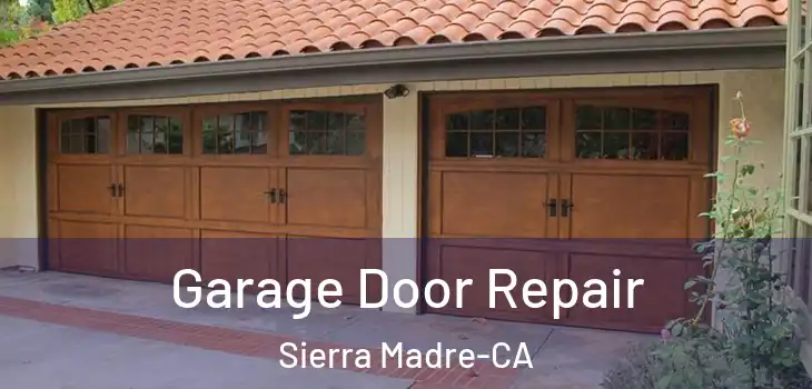  Garage Door Repair Sierra Madre-CA