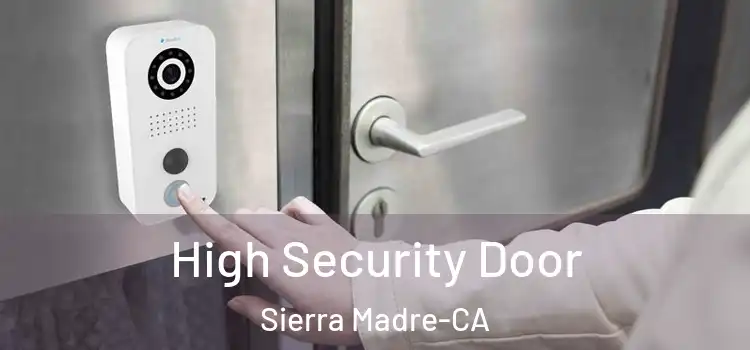  High Security Door Sierra Madre-CA