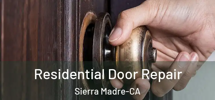  Residential Door Repair Sierra Madre-CA